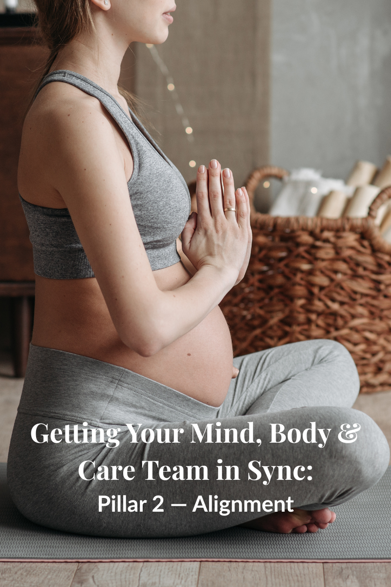 Finding Alignment in Your Birth Prep: Mind, Body, and Care Team