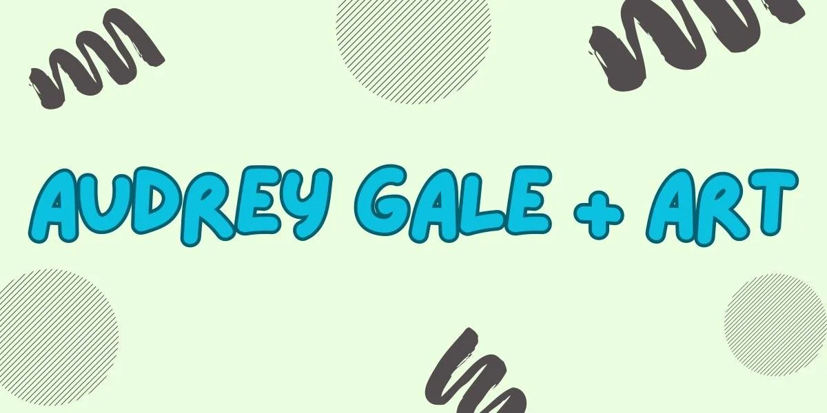 Audrey Gale + Art