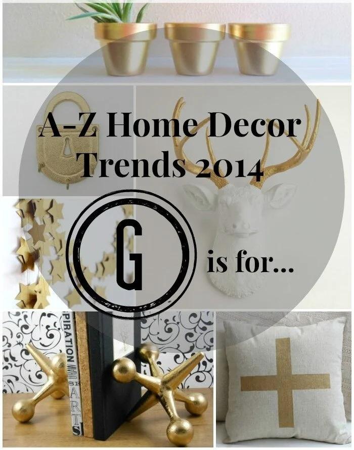 A-Z HOME DECOR TREND 2014: GOLD