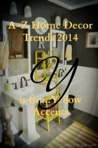 A-Z HOME DECOR TREND 2014: YELLOW ACCENTS