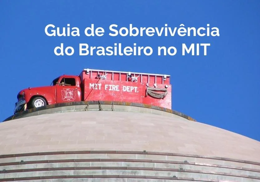 Guia de Sobrevivência do Brasileiro no MIT