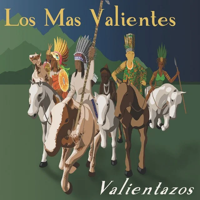 Illustration of indigenous people riding horses in a landscape with mountains, wearing traditional clothing and feathered headdresses, with the text 'Los Mas Valientes' and 'Valientazos'. Album art for the "Los Mas Valientas" by Valientazos.