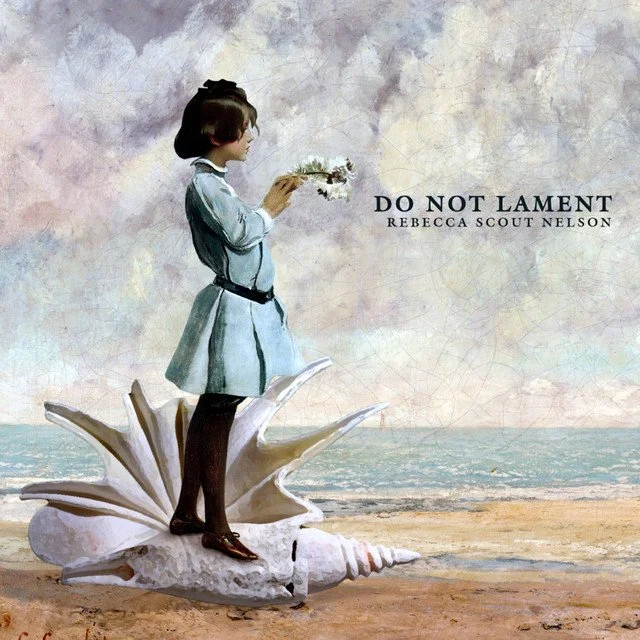 A girl in a blue coat standing on a large seashell-shaped book at the beach, holding flowers, with clouds and ocean in the background. Title text reads 'DO NOT LAMENT'  the album by Rebecca Scout Nelson.