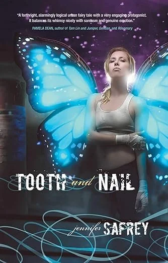 Book cover for "Tooth and Nail" by Jennifer Safrey featuring a woman with butterfly wings against a purple and blue background.