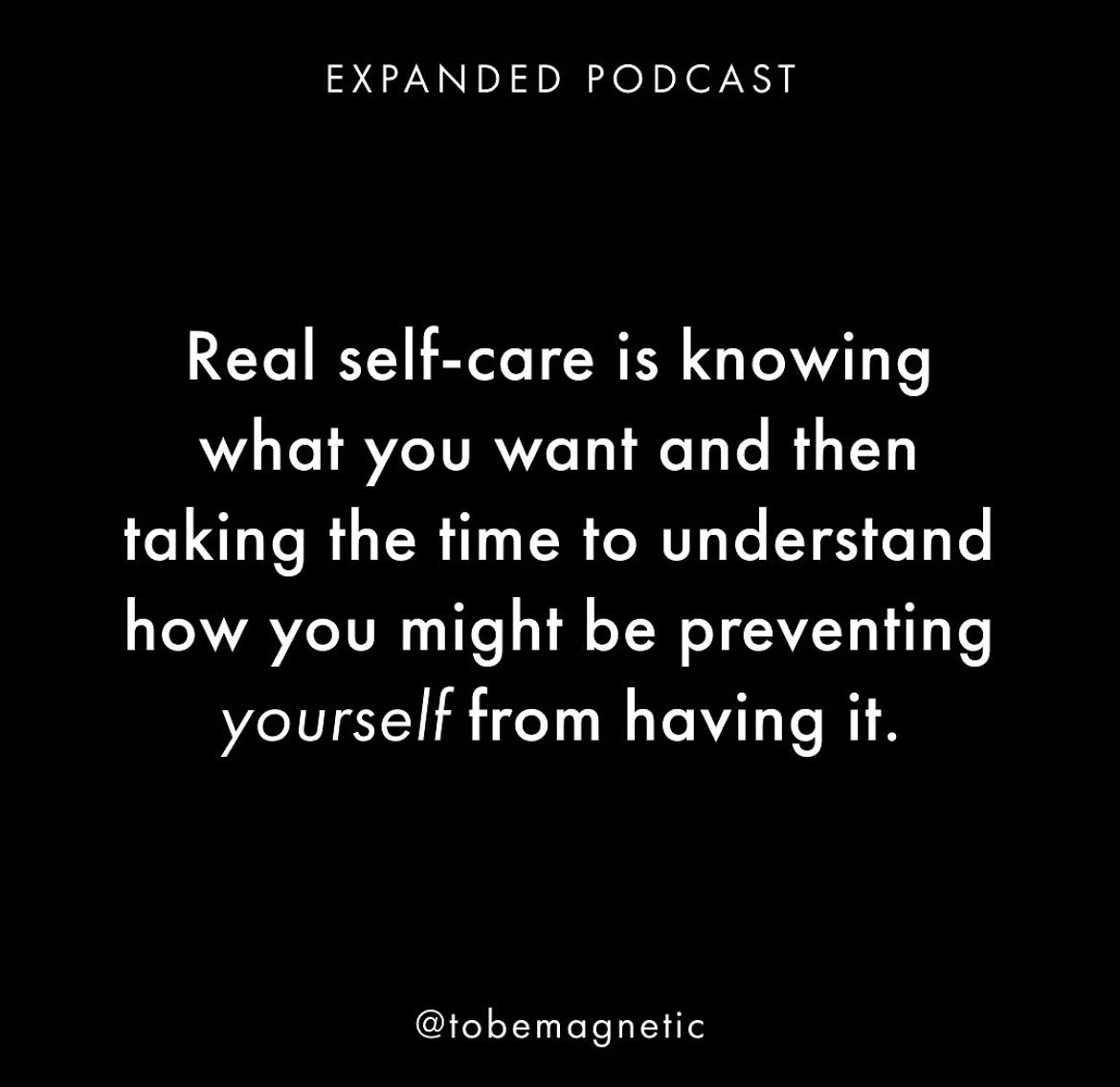 Thank you @tobemagnetic for the reminder.

Do you know what you want? 
If you do, do you know what is in the way?

If you don&rsquo;t know what you want, start there. 

There is a reason we want what we want.
Get curious about it. Take time to unders