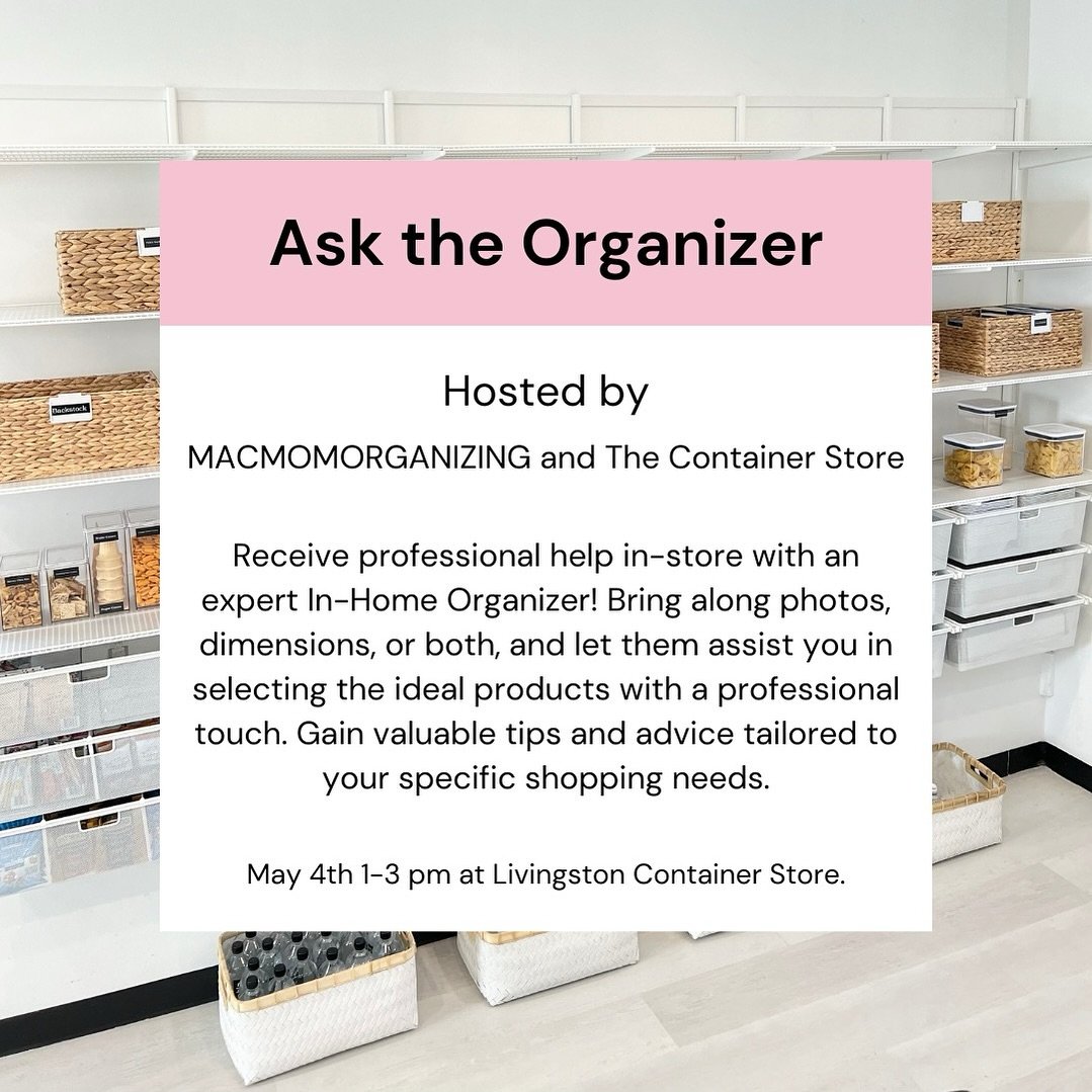 Join us on Saturday, May 4th for the Ask the Organizer event.

1-3 pm 
@thecontainerstore Livingston

Bring your questions, measurements, photos and get answers to your organizing questions! 

#proorganizer 
#professionalorganizer 
#getorganzied 
#th