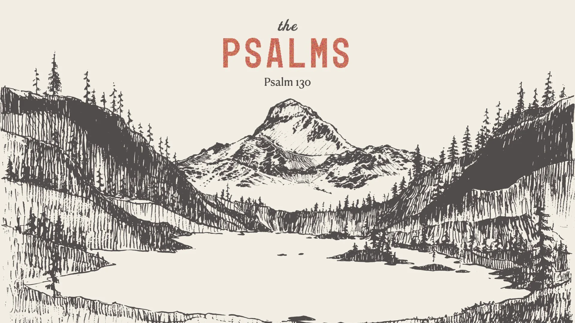 Out of the Depths I Cry to You - Psalm 130