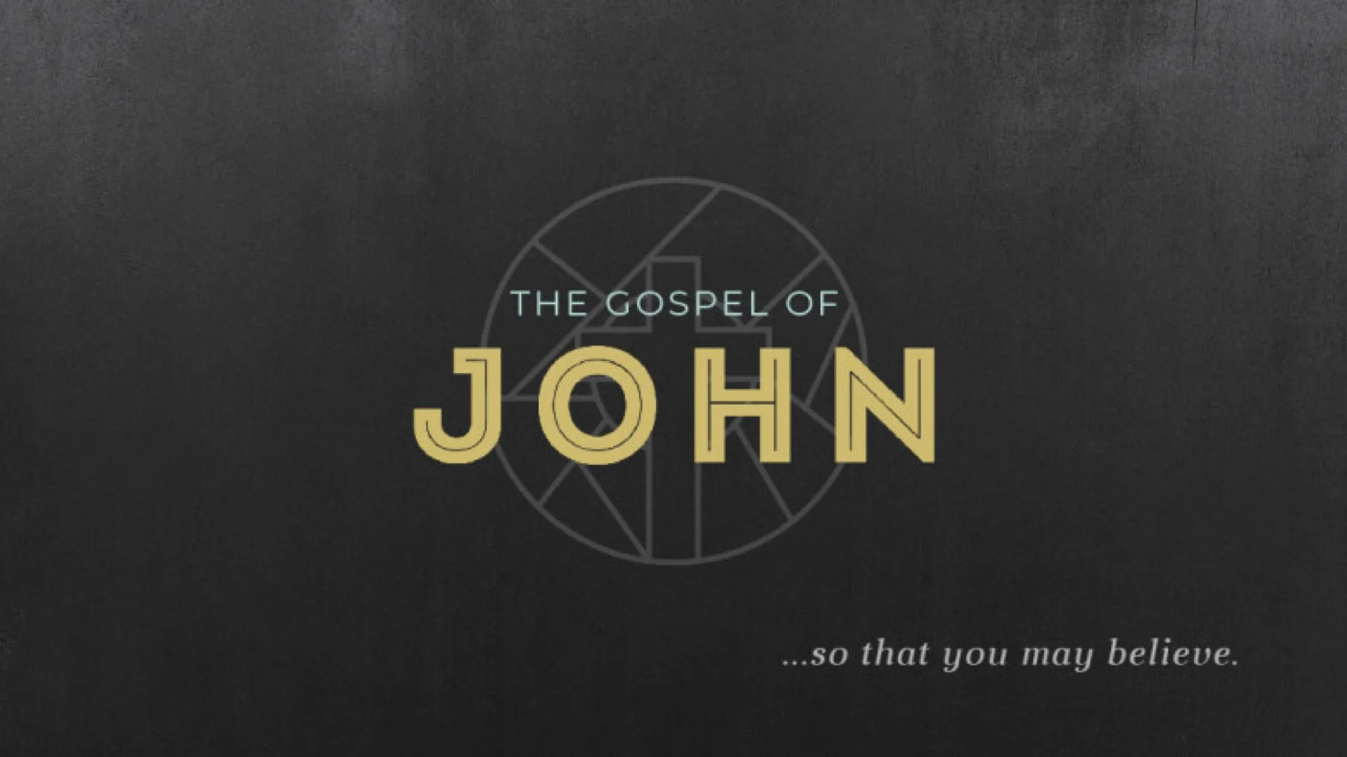 That You May Believe - John 20:30-31