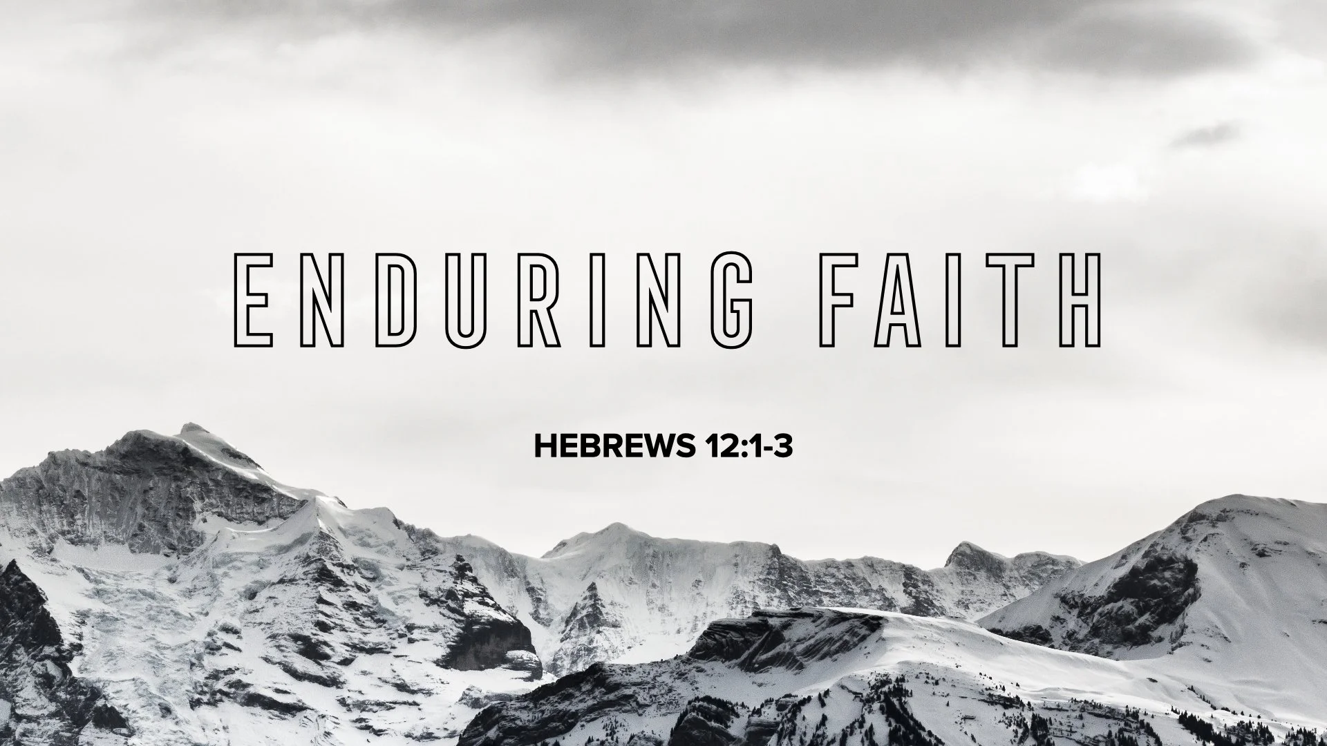 Enduring Faith - Heb. 12:1-3