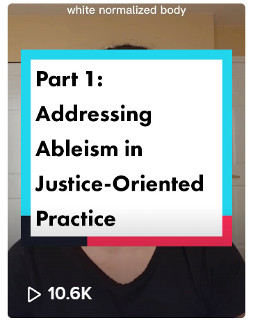 Part 1: Addressing Ableism in Justice-Oriented Practice