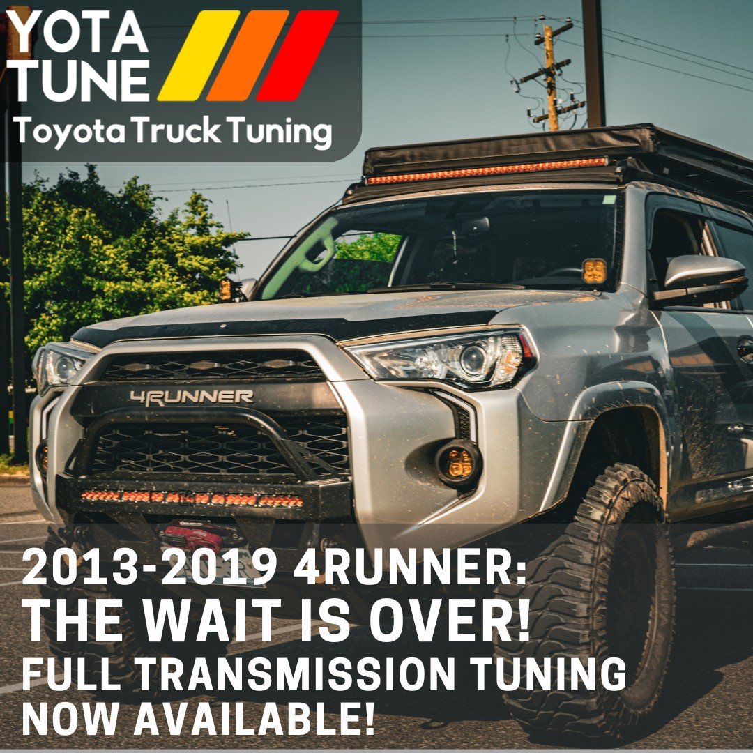 Big news for 4Runner owners: 
World first: full transmission tuning for 2013 &ndash; 2019 4Runners, both 2WD and 4WD!
This breakthrough didn&rsquo;t come easy. After waiting for access, we took matters into our own hands and found a way ourselves - e