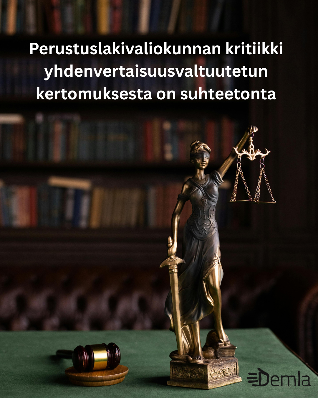 Oikeuspoliittinen yhdistys Demla ry pitää suhteettomana perustuslakivaliokunnan kritiikkiä yhdenvertaisuusvaltuutetun kertomuksesta