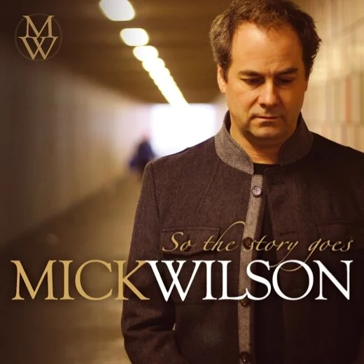 So The Story Goes - Mick Wilson