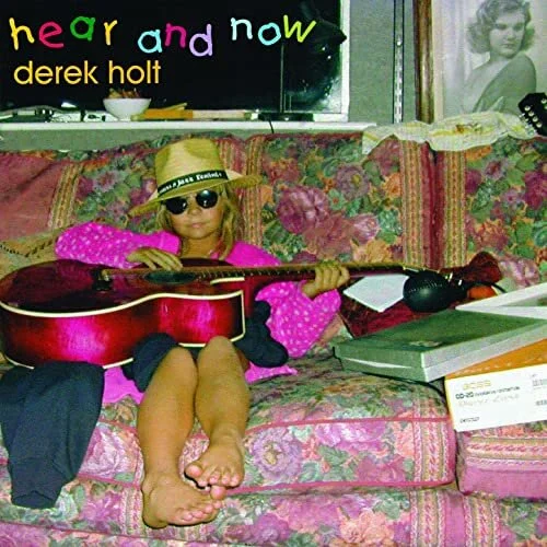 Hear And Now - Derek Holt