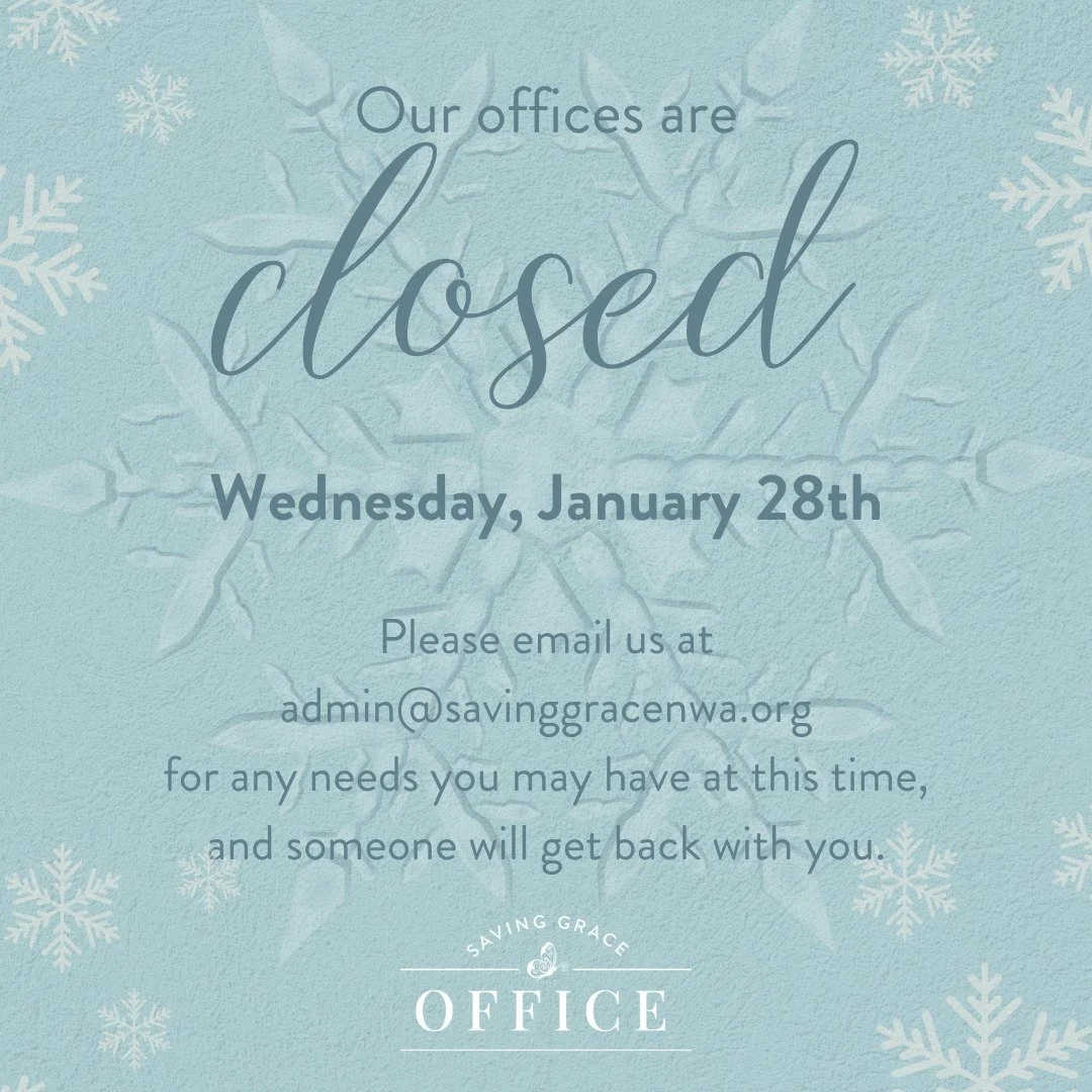 Due to winter weather conditions, our office will be closed on Wednesday, January 28.

If you need anything during this time, please email admin@savinggracenwa.org, and we&rsquo;ll follow up as soon as we&rsquo;re able.

Stay safe and warm! ❄️