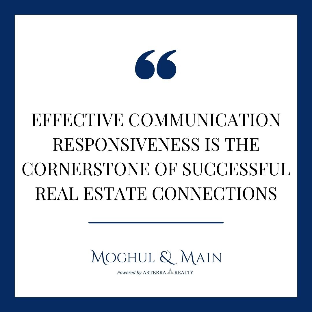 At Moghul &amp; Main, we firmly believe that effective communication responsiveness is the bedrock of successful real estate transactions. In a fast-paced world where every moment counts, our commitment to being swift, transparent, and attentive in c