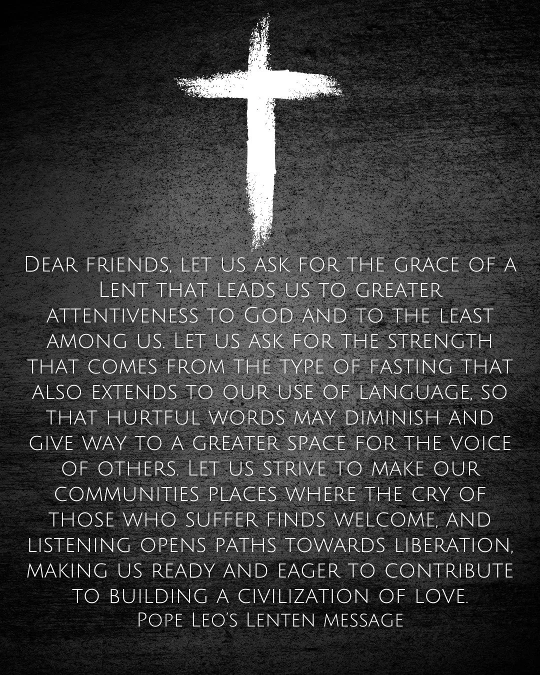 Lord, may these 40 days be a time of listening to You, a time to grow in our relationship with You and a time of service to Your most vulnerable.