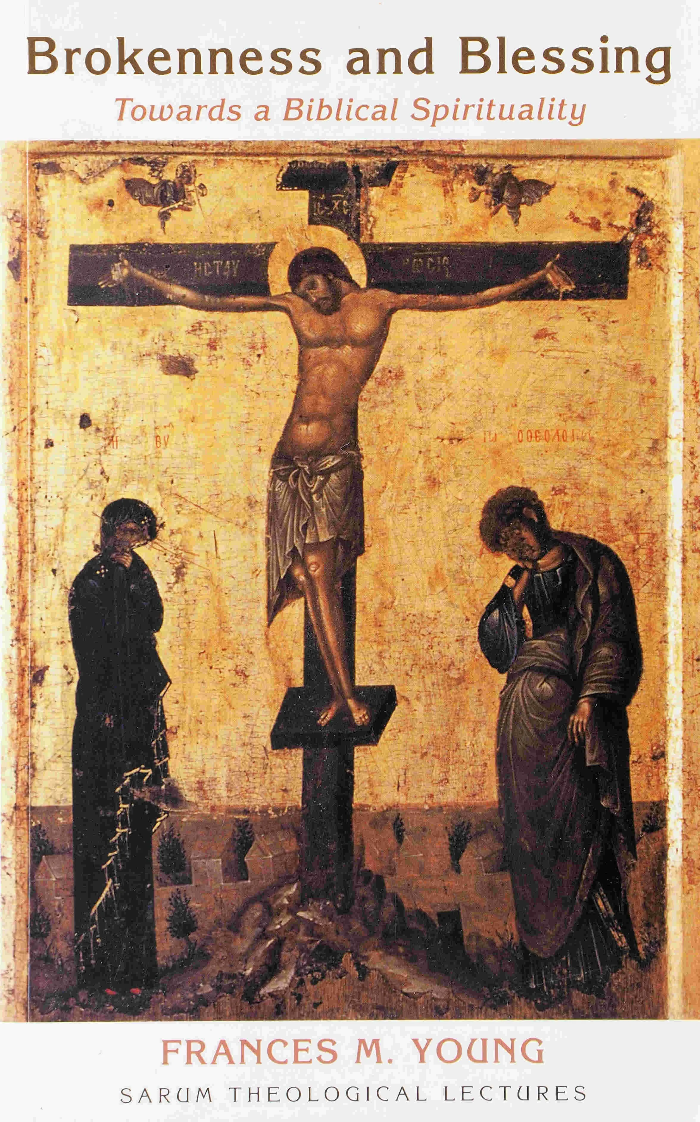 Brokenness and Blessing: Towards a Biblical Spirituality