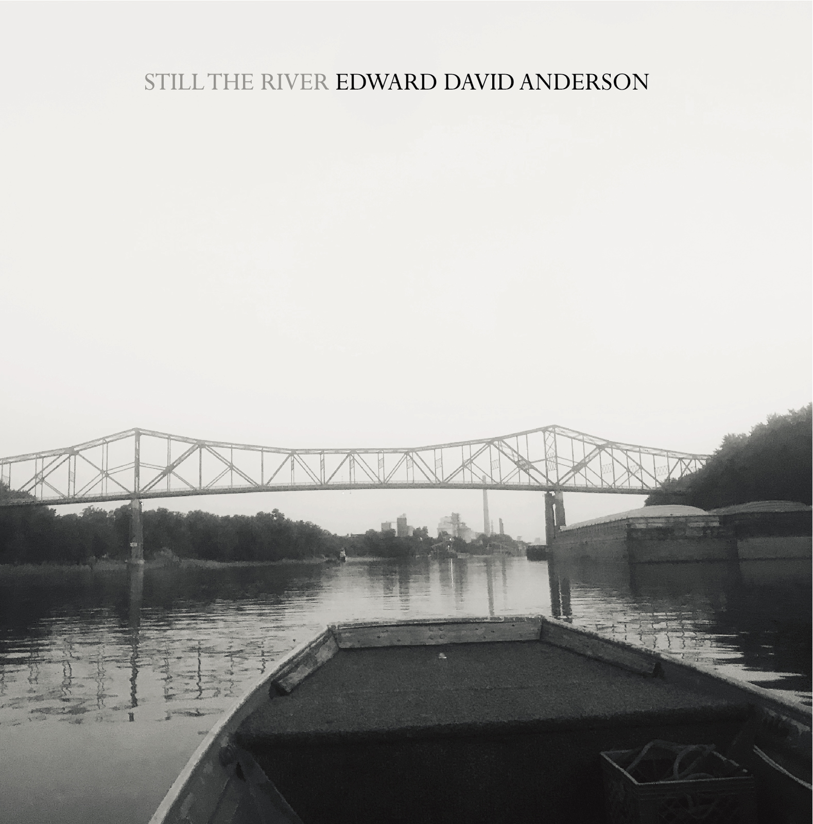 Still the River CD, Vinyl, Digital- Edward David Anderson