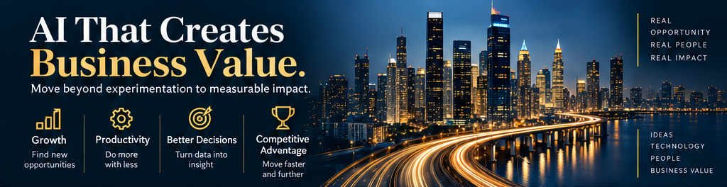 AI that creates business value growth, productivity, quality decisions, competitive advantage