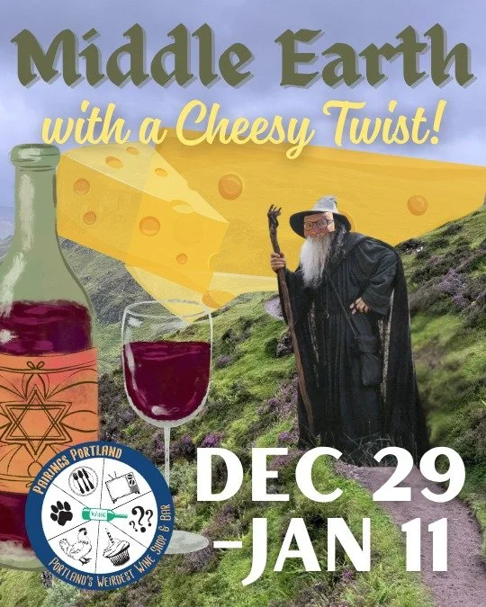 Monday December 29 &mdash;&gt; Sunday January 4

It's Lord of the Rings time with wines paired to the townships &amp; villages of Middle Earth! For a tasty play we&rsquo;ve paired each wine to a cheese to bring a beautiful harmony with magical cheese
