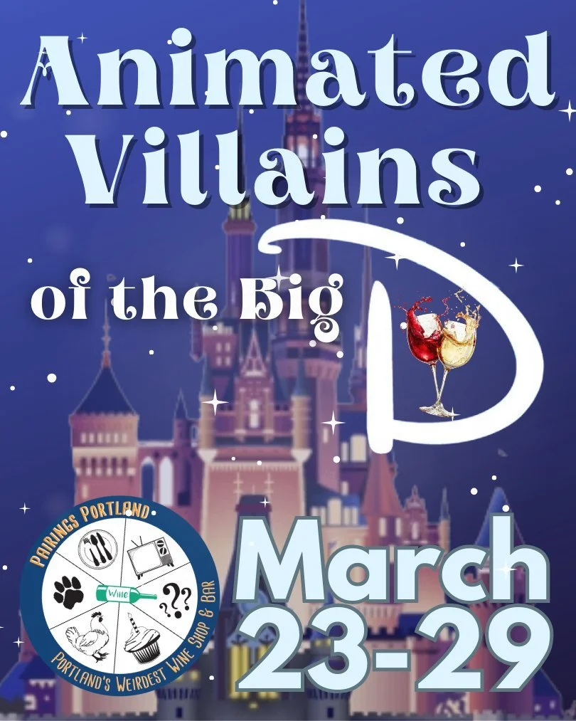 Portland Fake Spring got you feeling a little Stabby?  Grab your folks and come drink  wines paired to some of your favorite animated villains! 

Look for wine pairings to Scar, Ursula, Maleficient, Jafar, Cruella de Vil, Mother Gothel, Prince Hans, 