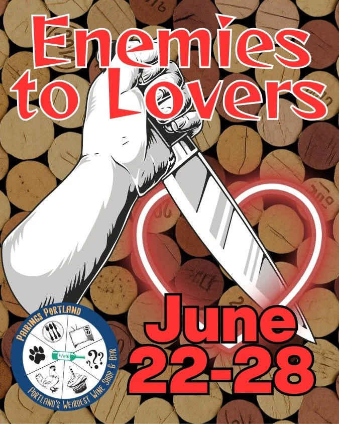 Nine pairs. Nine wines.

Elizabeth &amp; Darcy. Eve &amp; Villanelle. Blackbeard &amp; Stede. The gay penguins. 
So, the full canon, paired to wine.

Plus a game to tell you which pair YOU are.

June 22-28. $30-$60.