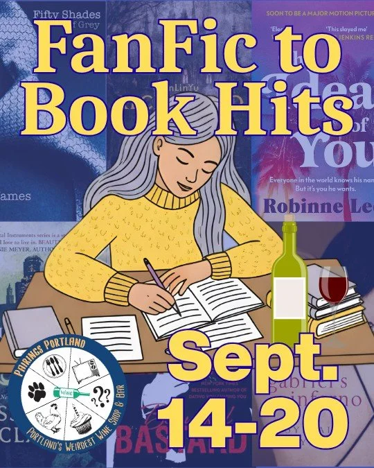 Before it was a bestseller, it was somebody's fanfiction account and a very regrettable username.

We're doing a flight of wines paired to books that started life as fanfic and ended up as real, on-the-shelf-at-Powell's novels: Fifty Shades of Grey, 