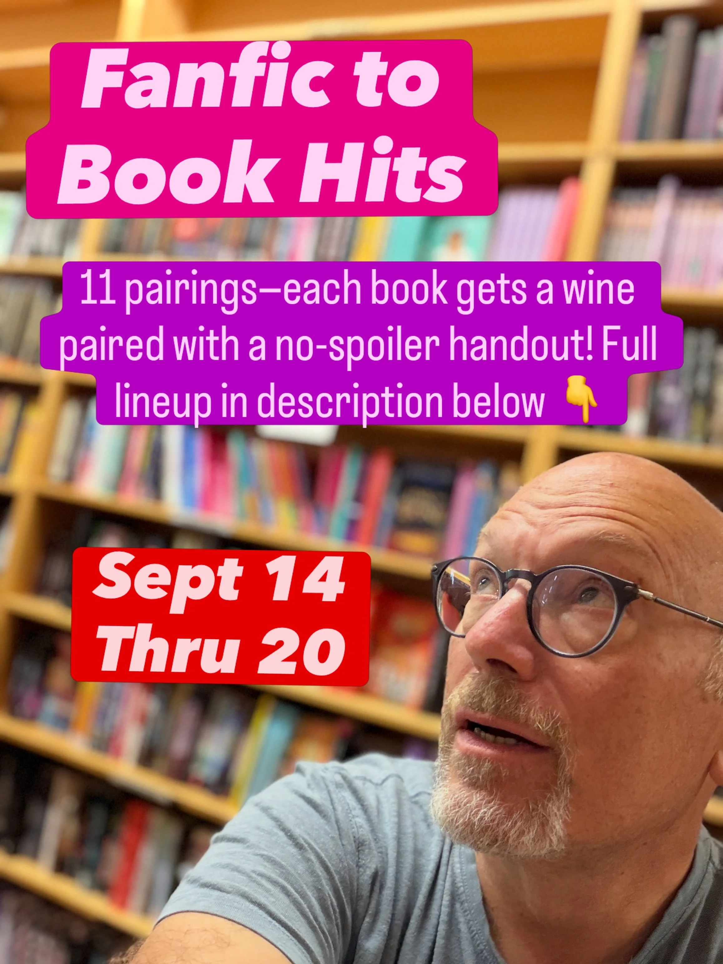 Fan Fiction Week at Pairings from 9/14-20!!

11 Fanfics to Book Hits!!

No spoilers in the handout&mdash;just a synopsis &amp; invitation&mdash;so u can find wines u love 💕 &amp; drink that wine when u read that book!! And if youve read some or all,