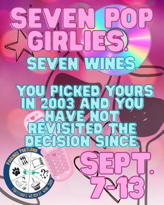 seven pop girlies, seven wines, and one argument that has been sitting unresolved since middle school.

september 7&ndash;13 &middot; $30&ndash;65 &middot; link in bio

tell us who you'd have added.

#pairingsportland #pdxevents #portlandwine #winefl
