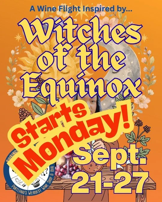 Witches of the Equinox opens Monday, September 21st &mdash; one week only, nine witches, one wine each, no repeats.

$30 for five wines, up to $65 for the full coven.

Also running that same week: Practical Magic 2, six wines for the Owens women acro