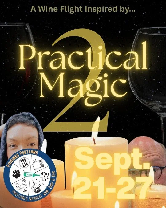 Heads up &mdash; Practical Magic 2 mini-flight ends tomorrow.

If you've been meaning to come in, this is the weekend. Six wines, six characters, and yes we still can't get over that we said four and it turned into six. Sally, Gillian, Kylie, Antonia