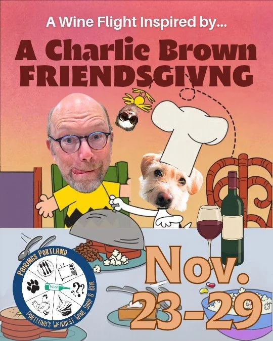he menu is toast, popcorn, pretzel sticks and jelly beans. we have never been more ready.

charlie brown friendsgiving runs thanksgiving week, monday nov 23 &ndash; sunday nov 29. we&rsquo;re pairing wines to nine of the gang, from the earnest one in