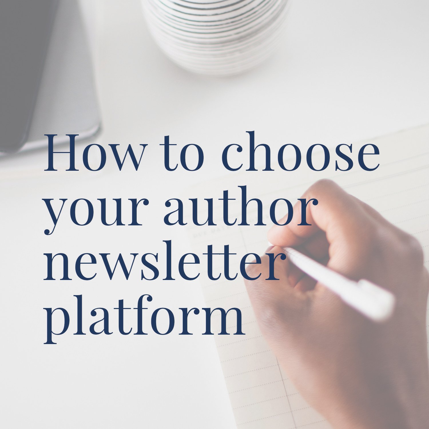 How to choose your author newsletter software