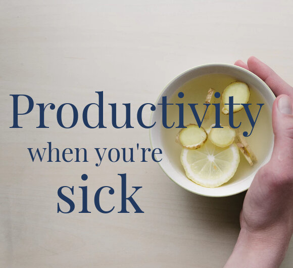 How to Stay Productive When You're Sick