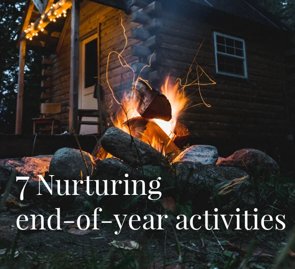 7 Nurturing End-of-Year Activities