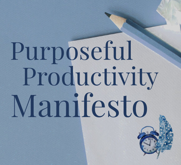 Purposeful Productivity Manifesto