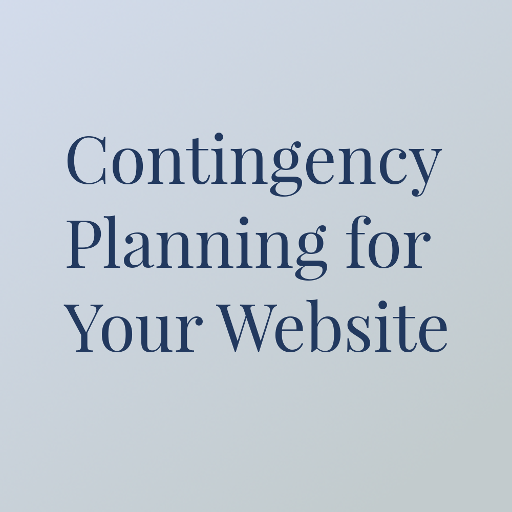 Contingency Planning for Your Website