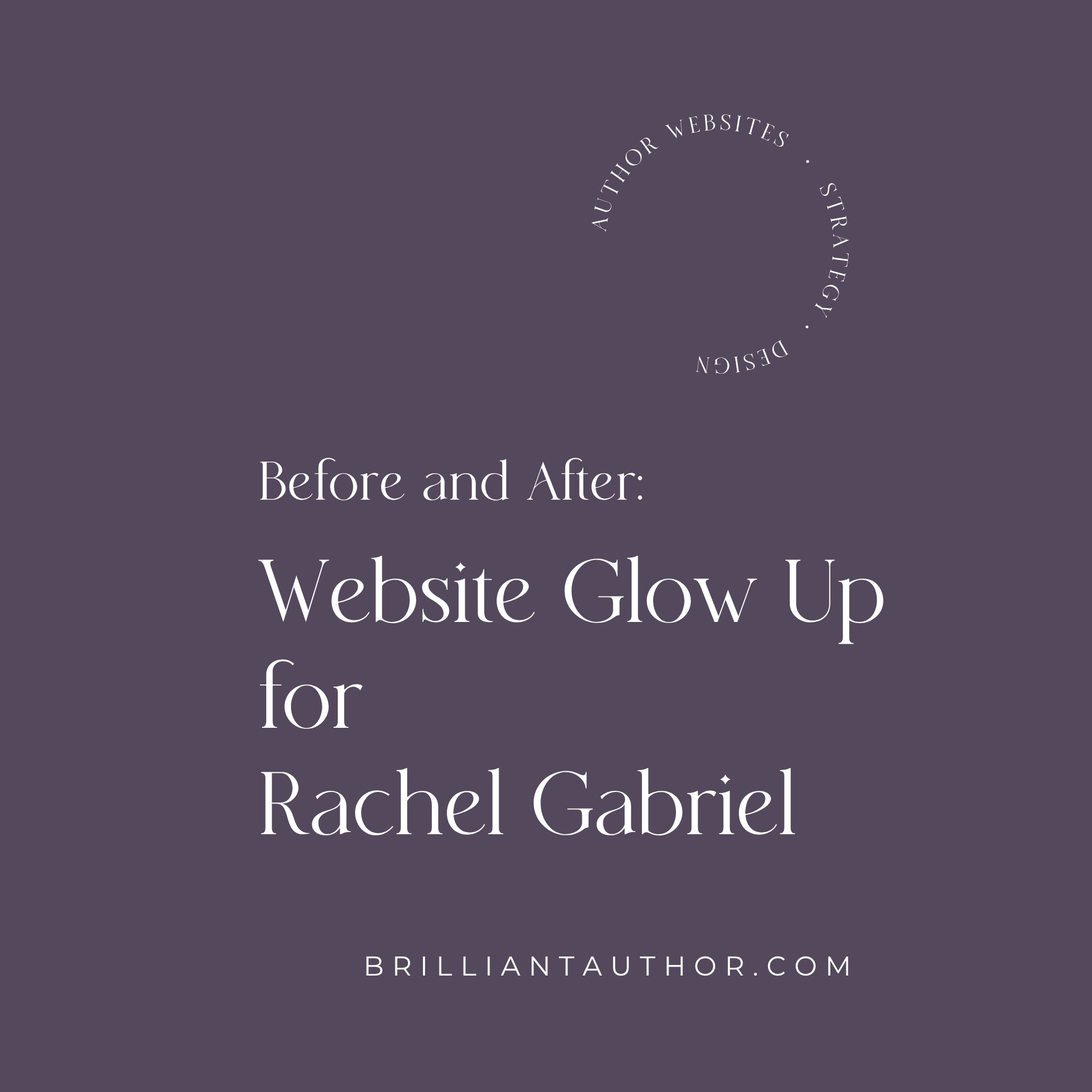 Before and After: Writer Website Glow Up for Rachel Gabriel