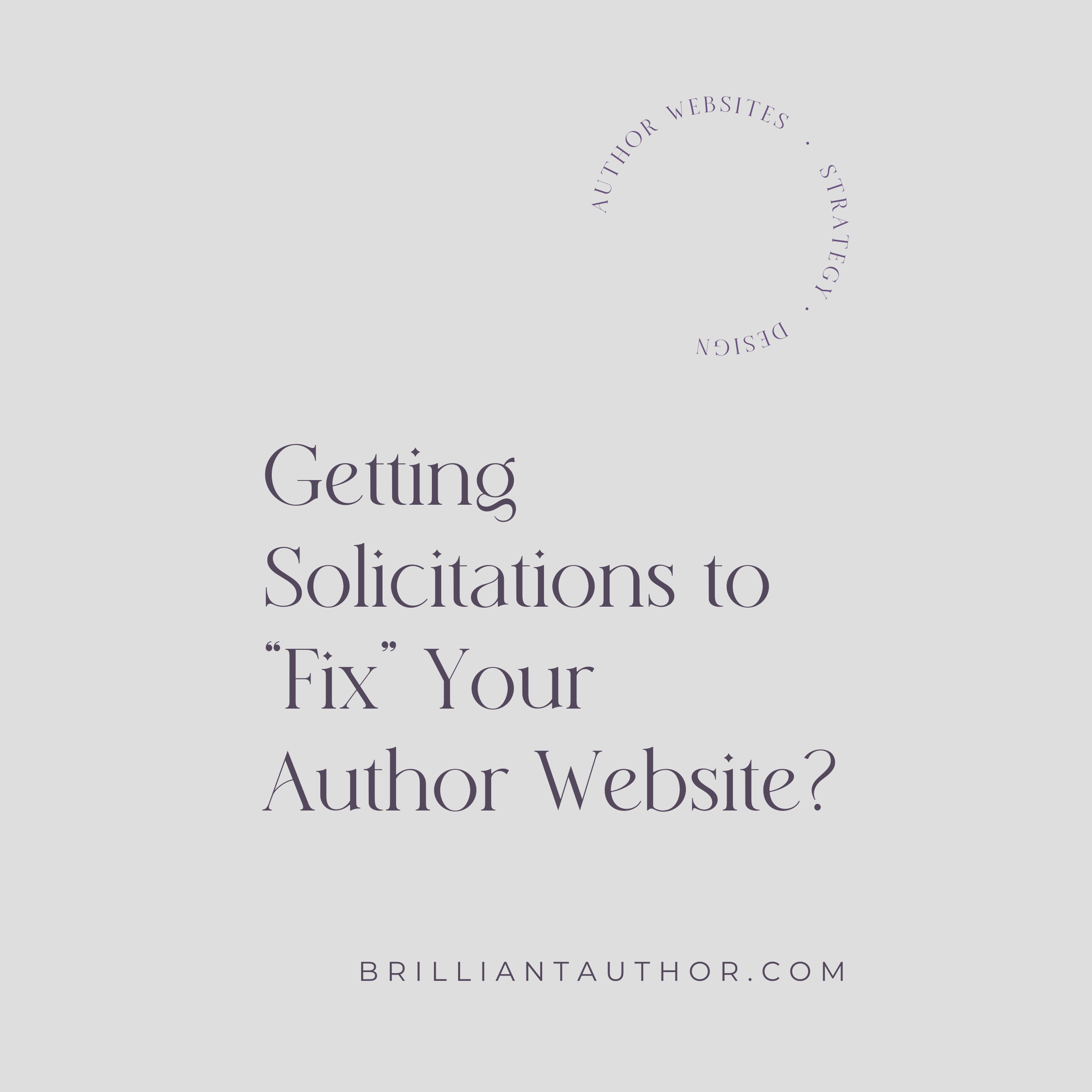 Getting Solicitations to “Fix” Your Author Website?