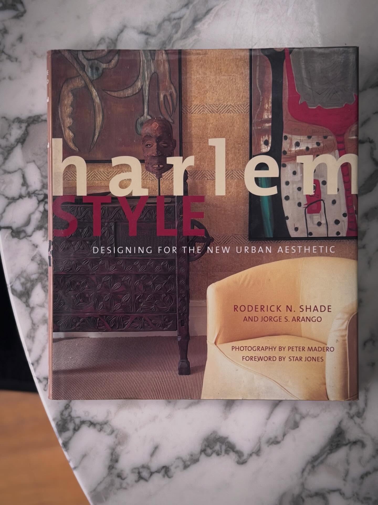 Harlem Style: Designing for the New Urban Aesthetic by Roderick N. Shade and Jorge S. Arango showed me that interiors could hold culture, memory, and identity all at once. The layering. The boldness. The confidence in story.

It gave me permission to