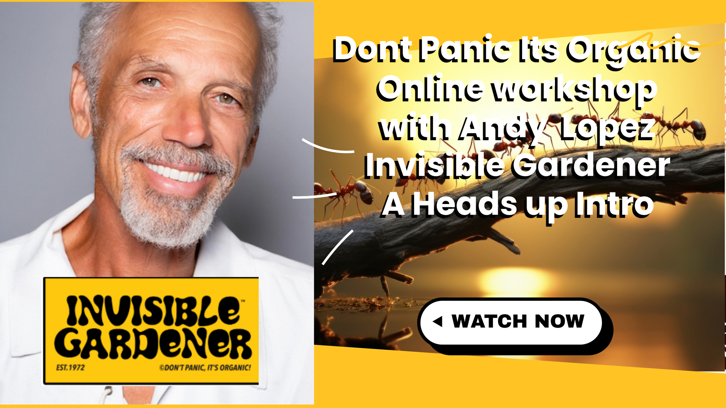 Dont Panic Its Organic Invisible Gardeners Online workshop coming soon!