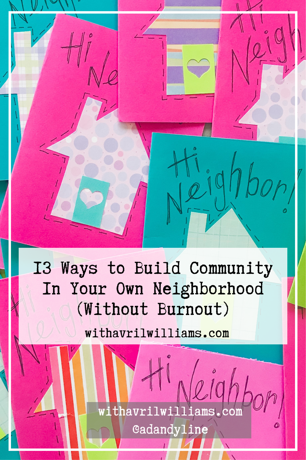 13 Ways to Build Community Within Your Own Neighborhood (Without Burnout)