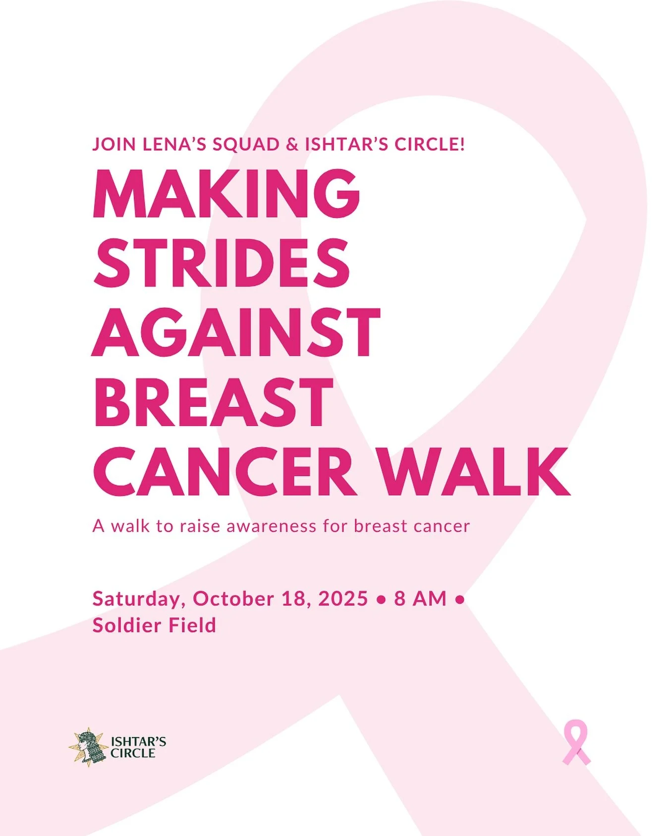 This October&rsquo;s Making Strides Against Breast Cancer Walk!
We invite you to join Lena&rsquo;s Squad and Ishtar&rsquo;s Circle in walking and fundraising for the American Cancer Society&rsquo;s Making Strides Against Breast Cancer event, which he