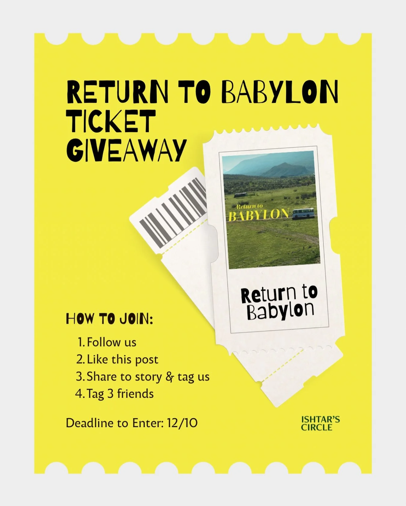 Ticket Giveaway!&nbsp;
 Win 2 tickets to the Return to Babylon screening! 
To enter:

	1	Follow us
	2	Like this post
	3	Share to story &amp; tag us
	4	Tag 3 friends

Deadline: 12/10

Good luck! We hope to see you soon.