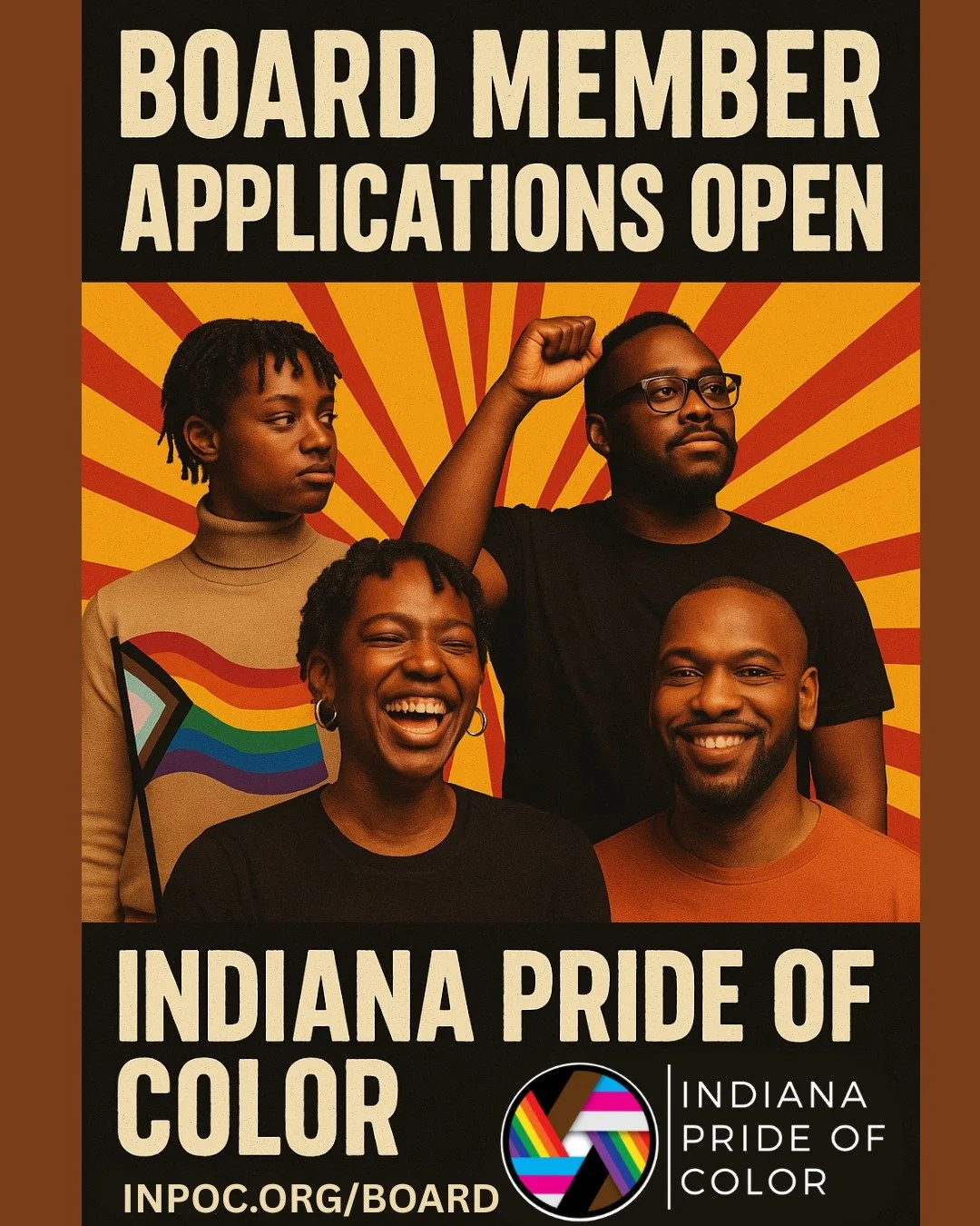 📣 Calling All Visionaries. Organizers. Creators. Culture Shapers.

Indiana Pride of Color is NOW accepting board applications!
We&rsquo;re building a working board that reflects the brilliance, power, and purpose of Black, Brown, and LGBTQIA+ commun