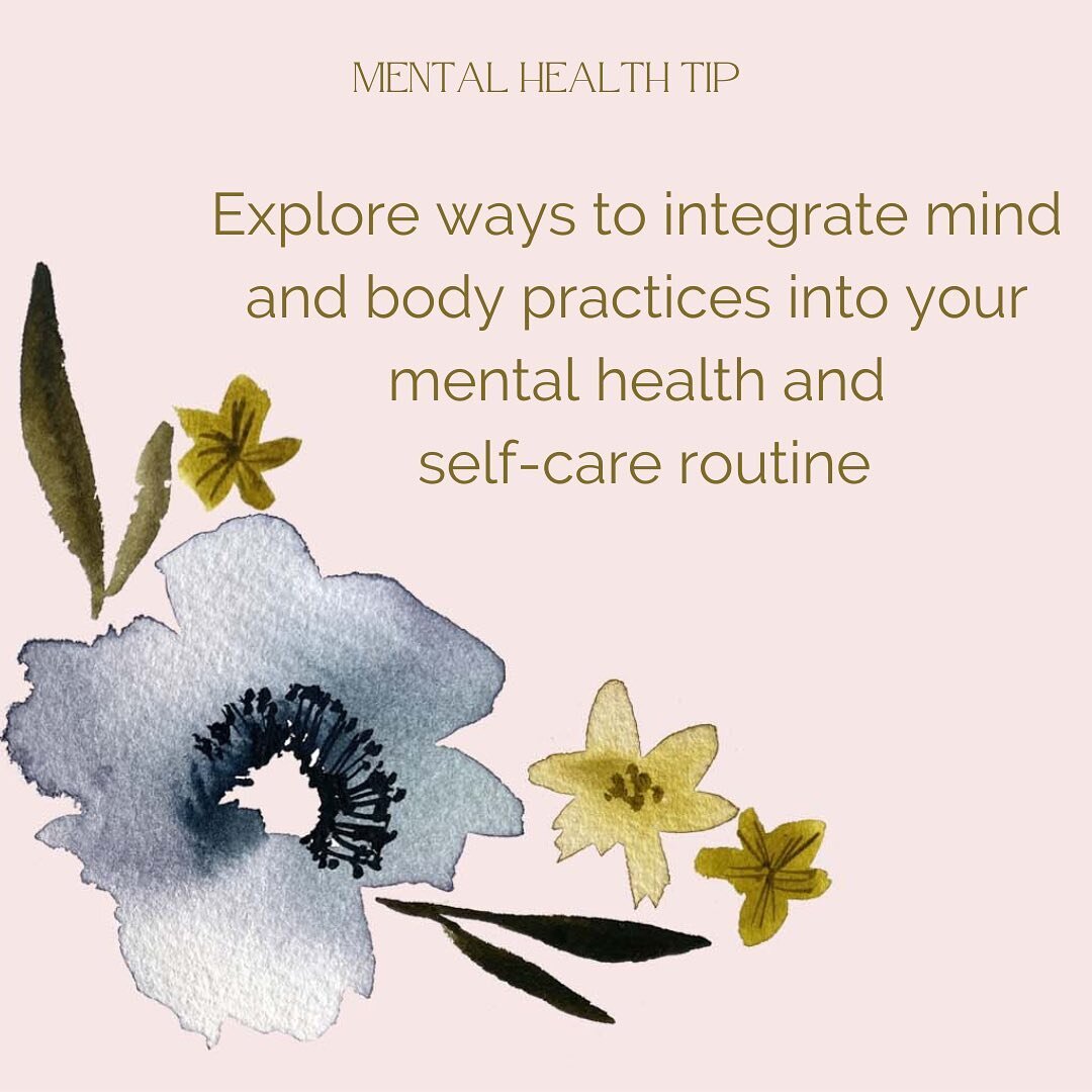 Integrative mind and body practices are practices that care for your body and mind while focusing on body awareness, presence, and mindful movement, these practices have a direct impact on the improvement of your mental health. 

This could mean crea
