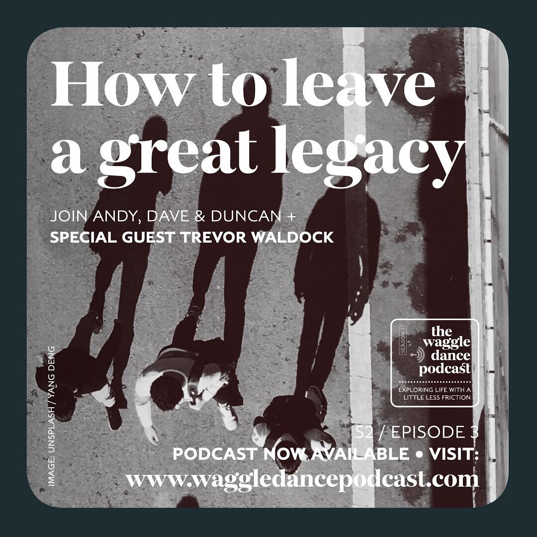 Dave Courteen has a friend who taught him... How to leave a great legacy. With special guest Trevor Waldock &ndash; author, mentor, elder and leader. Must listen: link in biog or visit waggledancepodcast.com with @trevor.waldock @duncanbanks @davecou