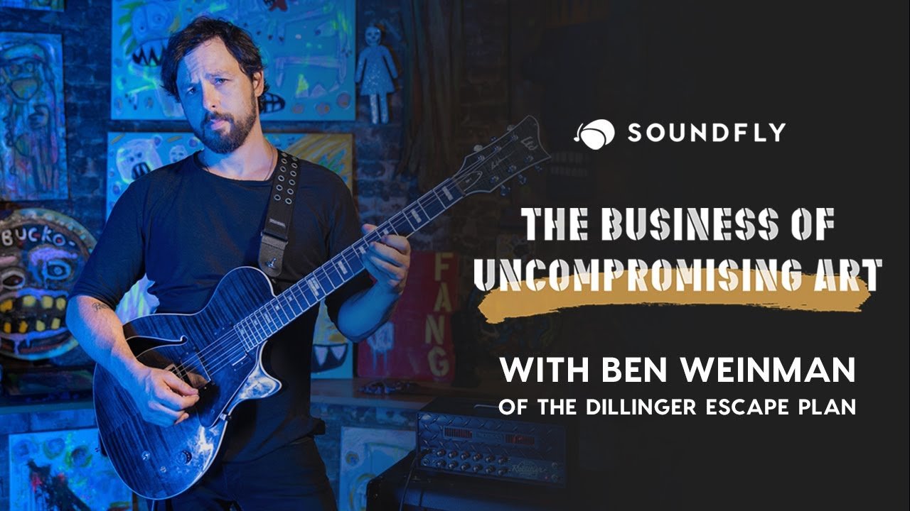 The Business of Uncompromising Art, with Ben Weinman - a new course from Soundfly
