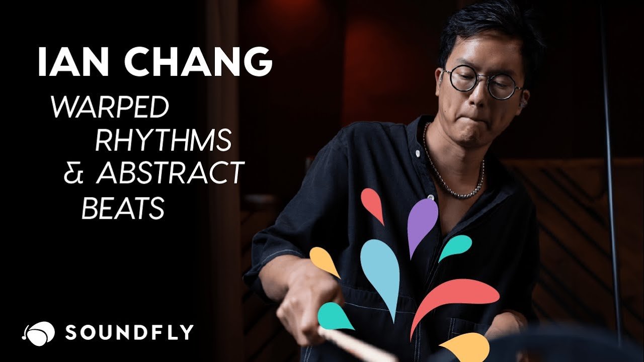 Ian Chang: Warped Beats & Abstract Rhythms - A New Course From Soundfly